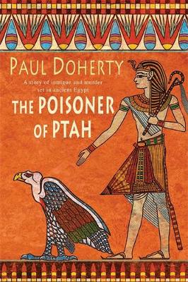 The Poisoner Of Ptah (Amerotke Mysteries, Book 6): A Deadly Killer Stalks The Pages Of This Gripping Mystery