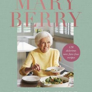 Cook And Share: 120 Delicious New Fuss-Free Recipes
