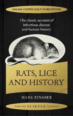 Rats, Lice And History: The Classic Account Of Infectious Disease And Human History