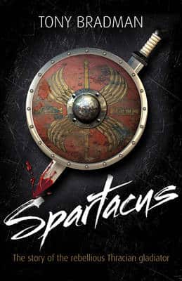 Spartacus: The Story Of The Rebellious Thracian Gladiator