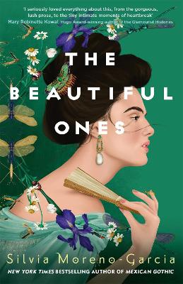The Beautiful Ones: A Sweeping Magical Romance By The Bestselling Author Of Mexican Gothic