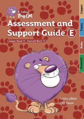 Assessment And Support Guide E: Bands 12-15 (Collins Big Cat Teacher Support)