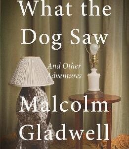 What The Dog Saw: And Other Adventures