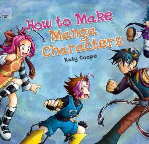 How To Make Manga Characters: Band 17/Diamond (Collins Big Cat)