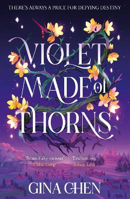 Violet Made Of Thorns: The Darkly Enchanting New York Times Bestselling Fantasy Debut