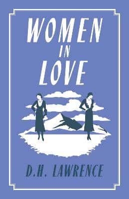 Women In Love: Annotated Edition (Alma Classics Evergreens)