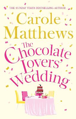 The Chocolate Lovers' Wedding: The Feel-Good, Romantic, Fan-Favourite Series From The Sunday Times Bestseller