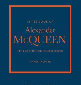 Little Book Of Alexander Mcqueen: The Story Of The Iconic Brand