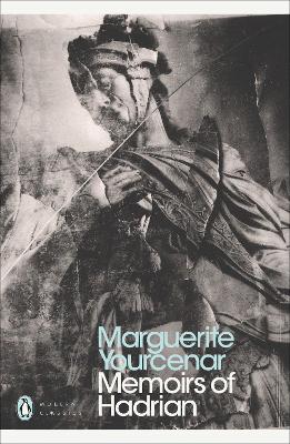 Memoirs Of Hadrian: And Reflections On The Composition Of Memoirs Of Hadrian