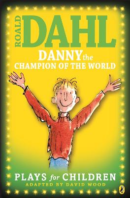 Danny The Champion Of The World: Plays For Children