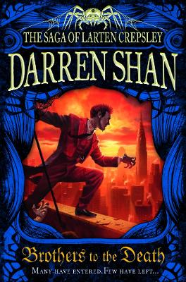 Brothers To The Death (The Saga Of Larten Crepsley, Book 4)