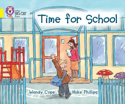 Time For School: Band 03/Yellow (Collins Big Cat)