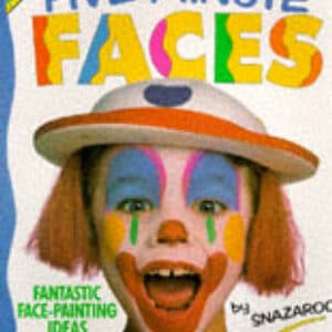 Five Minute Faces: Fantastic Face-Painting Ideas