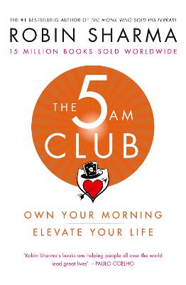 The 5 Am Club: Own Your Morning. Elevate Your Life.