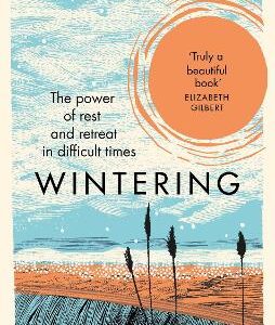Wintering: The Power Of Rest And Retreat In Difficult Times