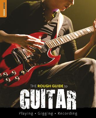 The Rough Guide To Guitar