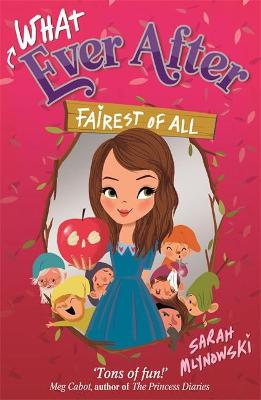 Whatever After: Fairest Of All: Book 1