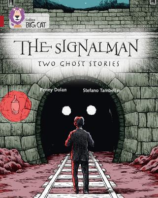 The Signalman: Two Ghost Stories: Band 14/Ruby (Collins Big Cat)