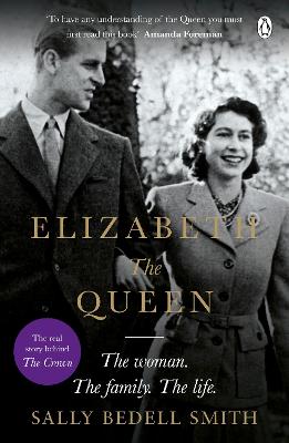 Elizabeth The Queen: The Most Intimate Biography Of Her Majesty Queen Elizabeth Ii