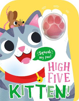 High Five Kitten! A Count-And-Squeak Book.