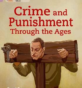 Crime And Punishment Through The Ages: Band 18/Pearl (Collins Big Cat)