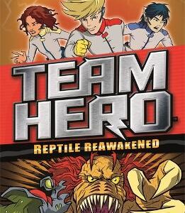 Team Hero: Reptile Reawakened: Series 1 Book 3