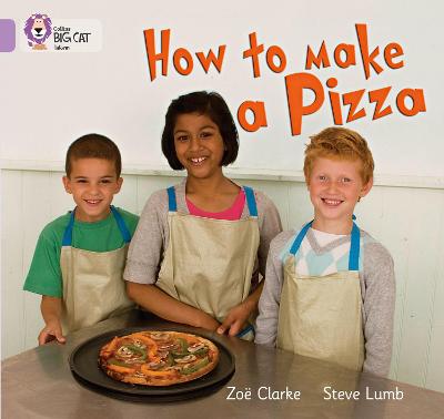 How To Make A Pizza: Band 00/Lilac (Collins Big Cat)