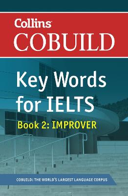 Collins Cobuild Key Words For Ielts: Book 2 Improver Ielts 5.5-6.5 (B2+) (Collins English For Ielts)