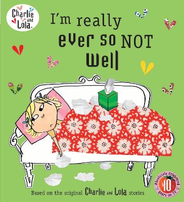 Charlie And Lola: I'm Really Ever So Not Well