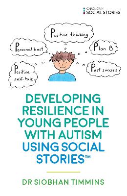 Developing Resilience In Young People With Autism Using Social Stories (Tm)