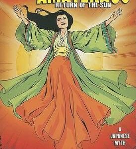 Amaterasu: Return Of The Sun [A Japanese Myth]