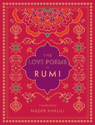 The Love Poems Of Rumi: Translated By Nader Khalili: Volume 2