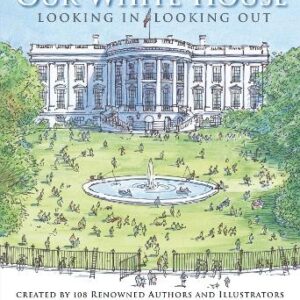 Our White House: Looking In, Looking Out