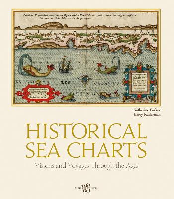 Historical Sea Charts: Visions And Voyages Through The Ages