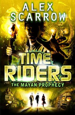 Timeriders: The Mayan Prophecy (Book 8)
