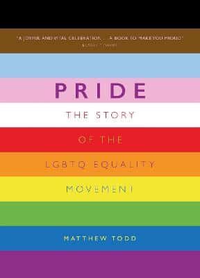 Pride: The Story Of The Lgbtq Equality Movement
