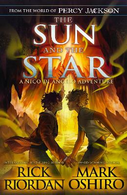 From The World Of Percy Jackson: The Sun And The Star (The Nico Di Angelo Adventures)