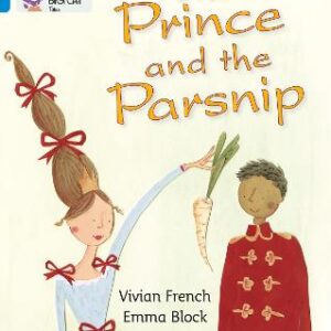 The Prince And The Parsnip: Band 04/Blue (Collins Big Cat)