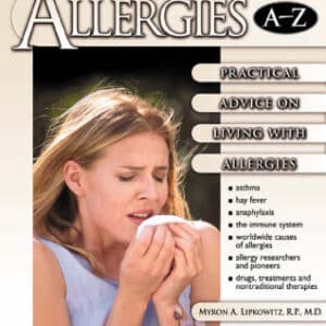 Allergies A-Z: Practical Advice On Living With Allergies