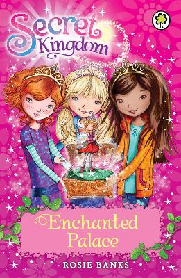 Secret Kingdom: Enchanted Palace: Book 1
