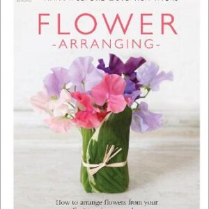 Flower Arranging: How To Arrange Flowers From Your Florist And From Your Garden