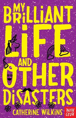 My Brilliant Life And Other Disasters