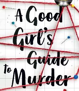 A Good Girl's Guide To Murder (A Good Girl's Guide To Murder, Book 1)
