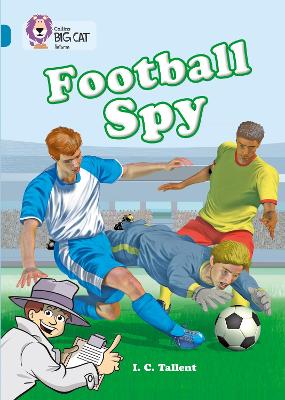 Football Spy: Band 13/Topaz (Collins Big Cat)