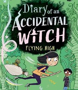 Diary Of An Accidental Witch: Flying High