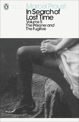 In Search Of Lost Time: Volume 5: The Prisoner And The Fugitive