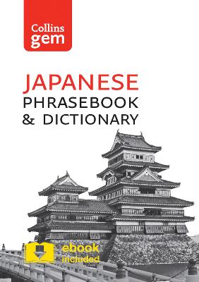 Collins Japanese Phrasebook And Dictionary Gem Edition: Essential Phrases And Words In A Mini, Travel-Sized Format (Collins Gem)