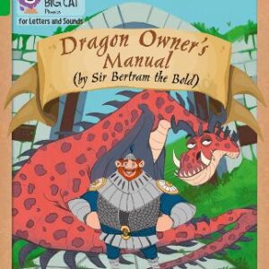 Collins Big Cat Phonics For Letters And Sounds - Dragon Owner's Manual: Band 05/Green