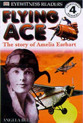 Flying Ace - The Story Of Amelia Earhardt