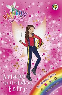 Rainbow Magic: Ariana The Firefighter Fairy: The Helping Fairies Book 2